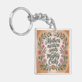 Mothers Nurture Seeds Into Mighty Oaks Schlüsselanhänger (Vorderseite links)