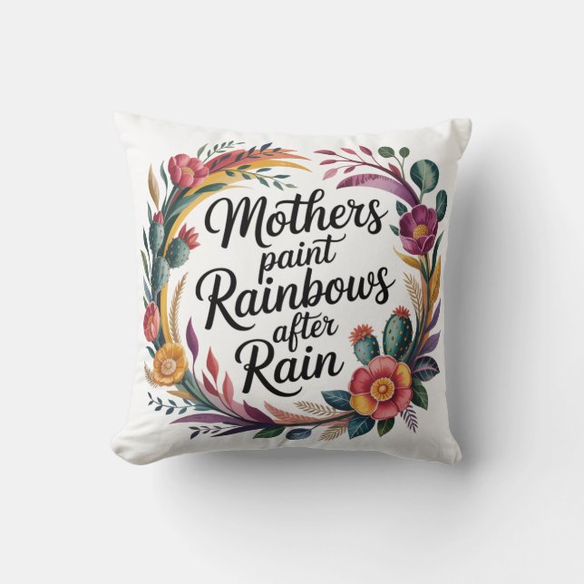 Mothers Paint Rainbows After Rain Kissen (Vorderseite)