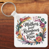 Mothers Paint Rainbows After Rain Schlüsselanhänger (Vorderseite)