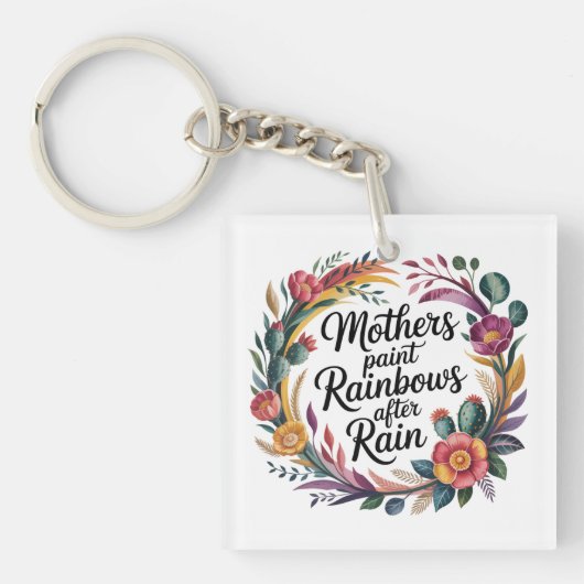 Mothers Paint Rainbows After Rain Schlüsselanhänger (Vorderseite)