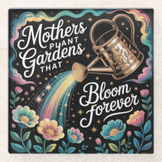 Mothers Plant Gardens That Bloom Forever Glasuntersetzer