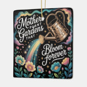 Mothers Plant Gardens That Bloom Forever Keramikornament (Links)