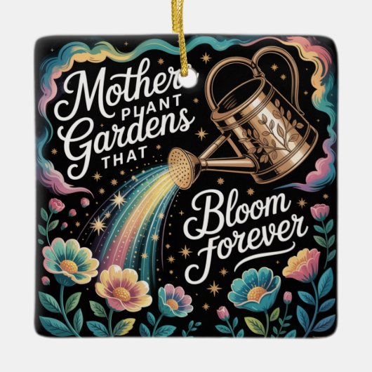 Mothers Plant Gardens That Bloom Forever Keramikornament (Vorderseite)