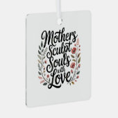 Mothers Sculpt Souls With Love Ornament Aus Metall (Vorderseite Rechts)