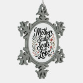 Mothers Sculpt Souls With Love Schneeflocken Zinn-Ornament (Links)