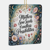 Mothers Sow Seeds Of Endless Possibilities Keramikornament (Rechts)