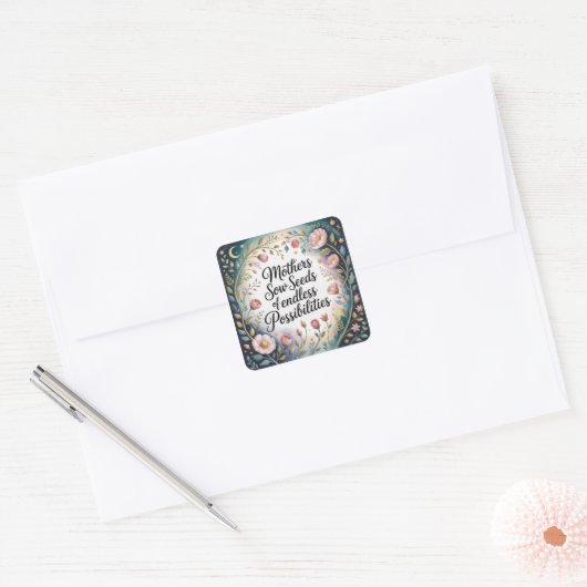 Mothers Sow Seeds Of Endless Possibilities Quadratischer Aufkleber (Umschlag)