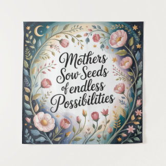 Mothers Sow Seeds Of Endless Possibilities Wandteppich