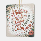 Mothers Transform Chaos Into Calm Keramikornament (Links)