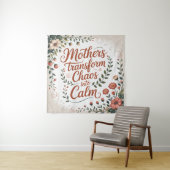 Mothers Transform Chaos Into Calm Wandteppich (Beispiel)