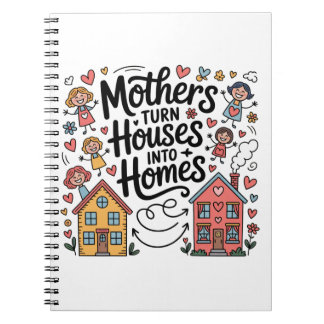Mothers Turn Houses Into Homes Notizblock
