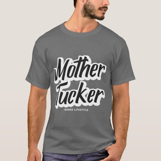 Motherucker Barre Lifestyle Design friend funny T-Shirt (Vorderseite)