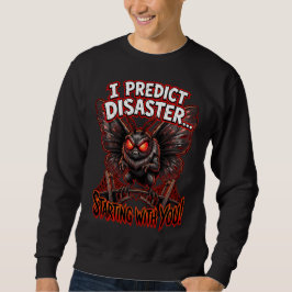 Mothman I Predict Disaster Funny Cryptid Humor Sweatshirt