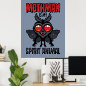 Mothman ist mein Seelentier Poster (Heimbüro)