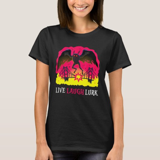 Mothman Live Laugh Lurk Harbinger Folklore Creepy T-Shirt (Vorderseite)