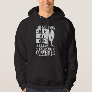 Mothman Stole My Catalytic Converter Moth Man Funn Hoodie