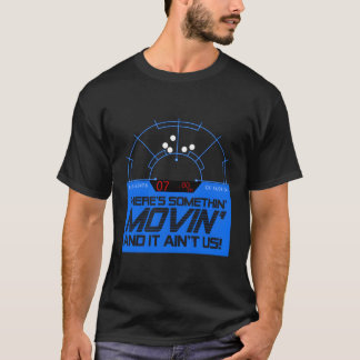 Motion Tracker Somethin' Movin' und es ist nicht Q T-Shirt