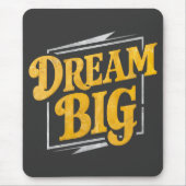 Motiv - Dream Big Street Mousepad (Vorne)