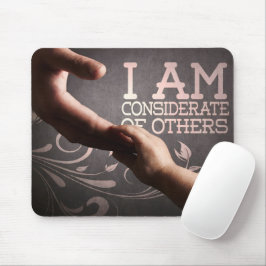 Motivation Affirmation: "Bedenke andere" Mousepad