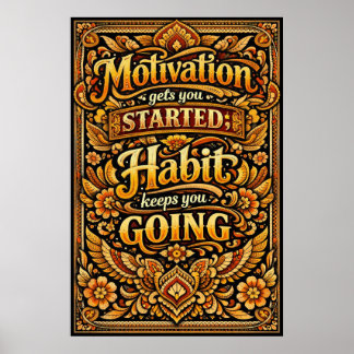 Motivation bringt dich in Gang, Gewohnheit hält di Poster