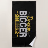 Motivation - Dream Bigger Do Bigger Beach Handtuch (Vorderseite)