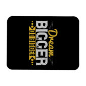 Motivation - Dream Bigger Do Bigger Magnet (Horizontal)