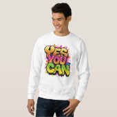 Motivation für lebendige Graffiti "YES YOU CAN" Sweatshirt (Vorne ganz)