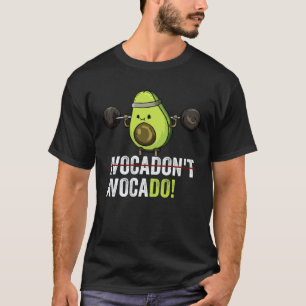 Motivation Gewichtheben Fitnessstudio Vegan Avocad T-Shirt