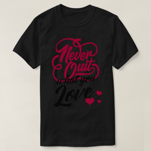 Motivation gibt niemals auf, was Sie Liebe Typogra T-Shirt (Design vorne)
