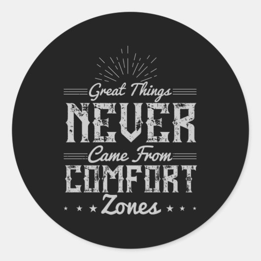 Motivation Great Things in Comfort Zone Runder Aufkleber (Vorderseite)