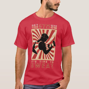 Motivation: Gymnastik geht an, Zeit zum Schwitzen T-Shirt