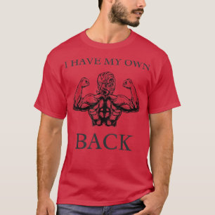 Motivation ich habe meinen eigenen Rücken T-Shirt