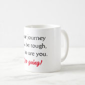 Motivation Inspiration Zitat Kaffeetasse (VorderseiteRechts)