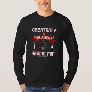 Motivation - Kreativität ist Intelligenz T-Shirt