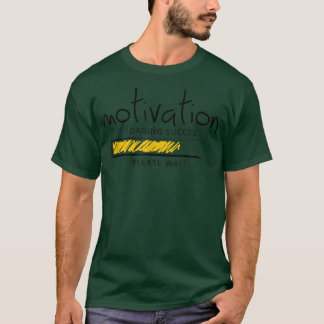 Motivation Loading Erfolg Bitte warten Grafik Coo T-Shirt