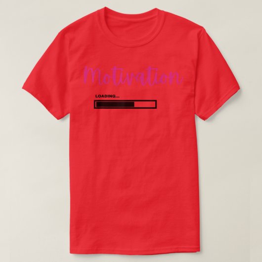 Motivation Loading T-Shirt (Design vorne)