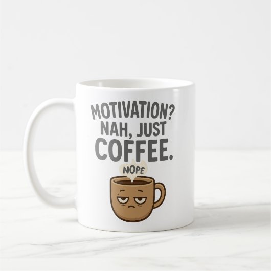 Motivation? Nah, Just Coffee - Funny Müred Tasse D (Links)