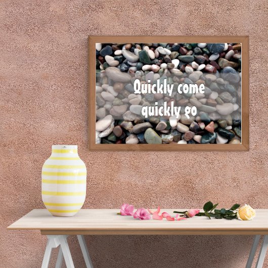 Motivation Schnell kommen, schnell gehen Poster
