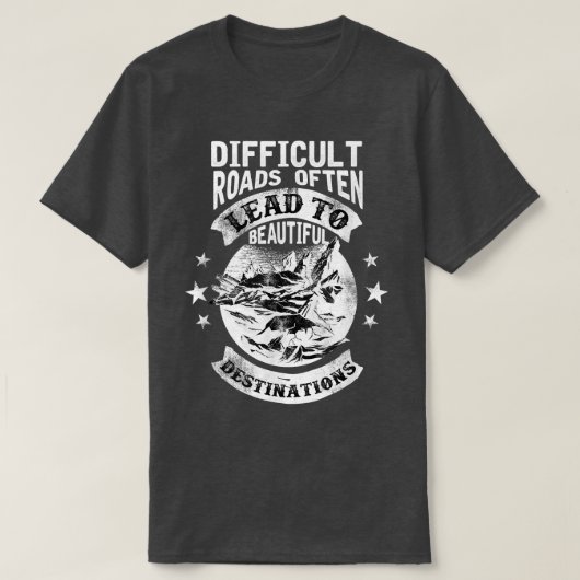 Motivation schwierige Straßen führen oft zu schöne T-Shirt (Design vorne)