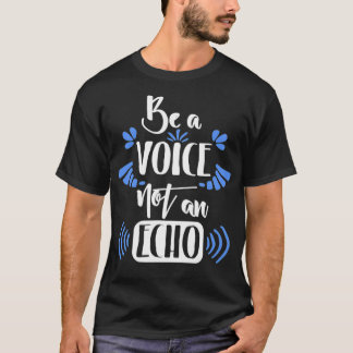 Motivation sei eine Stimme, keine Echo-Inspiration T-Shirt