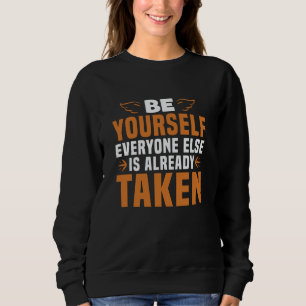 Motivation - Seien Sie selbst Sweatshirt