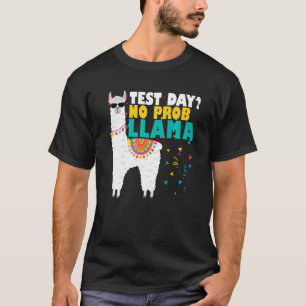 Motivation Test Day No Prob Llama Llama Lehrer Te T-Shirt