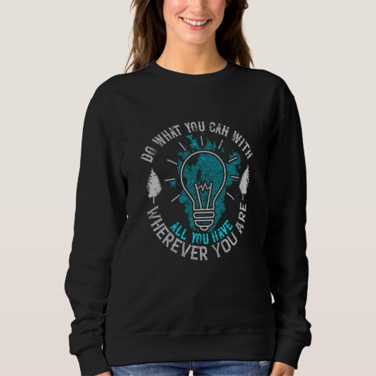 Motivation - Tu, was Du kannst Sweatshirt (Vorderseite)