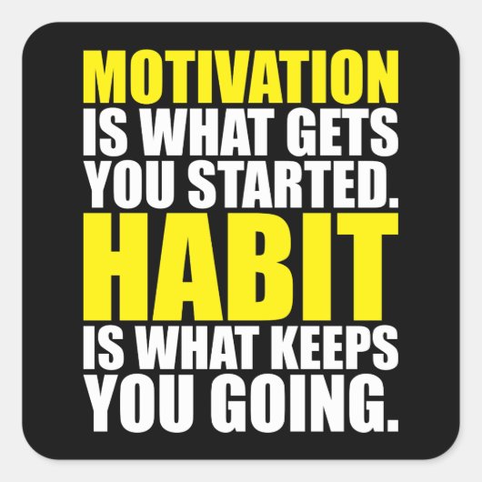 Motivation vs. Habit - Motivierend Umsetzung Quadratischer Aufkleber (Vorderseite)