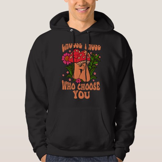 Motivation wählen Sie die, die Sie wählen Hoodie (Vorderseite)