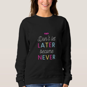 Motivation Zitat farbenfrohe moderne und positive  Sweatshirt