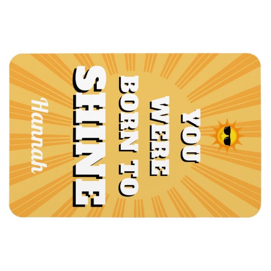 Motivational Affirmation Quote Born to Shine Magnet (Horizontal)