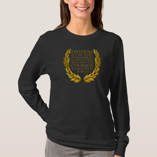 Motivational Ancient Greek - Pericles - Freedom Qu T-Shirt (Vorderseite)