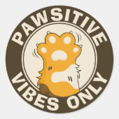 Motivational Cat Pawsitive vibes only Fun Paw Runder Aufkleber (Vorderseite)