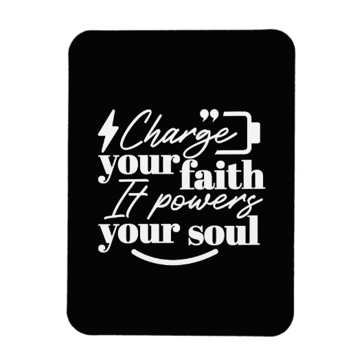 Motivational Christian Quote – Charge Your Faith Magnet (Vertikal)